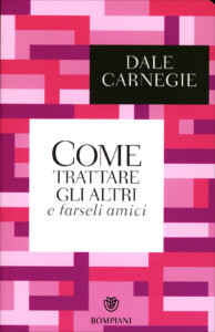 Book Cover: Come trattare gli altri e farseli amici - Dale Carnegie